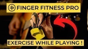 'FINGER FITNESS PRO - EXCERCISE WHILE PLAYING!'