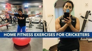 'Top Home Exercises for Cricketers by Vanitha VR (Indian Cricketer) | Cricketers in Quarantine'