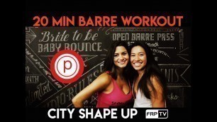 '20 minute BARRE WORKOUT and Fit News Interview with Rita from Pure Barre | CITY SHAPE UP'