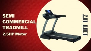 'Treadmill EHT-117 : Imported Semi Commercial Treadmill for Home use & Commercial Purpose'