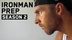 'Ironman Prep - Season 2, Episode 1'