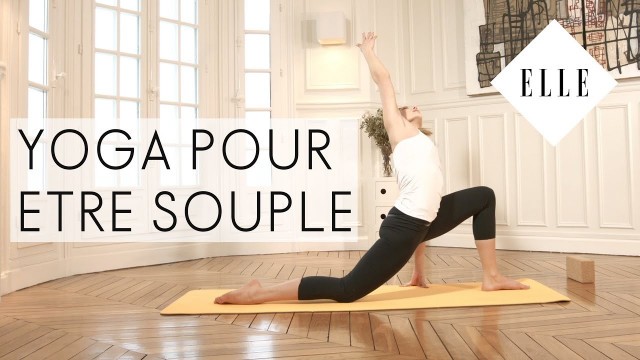 'Cours de Yoga pour être souple - ELLE Yoga'