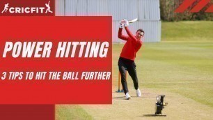 'POWER HITTING TIPS & EXERCISES | 3 tips to hit the ball further | Cricket fitness training'
