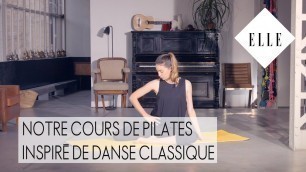 'Notre cours de pilates inspiré de danse classique┃ELLE Pilates'