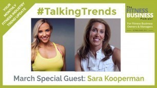 'Sara Kooperman - Fitness Business Trends 2019 | #TalkingTrends  EP 2'