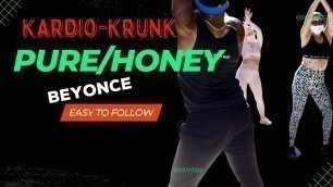 'Pure/ Honey /Beyonce / Kardio-Krunk Dance Fitness'