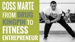 'EP 88 | Coss Marte: How a Drug Kingpin Became a Fitness Entrepreneur (CONBODY)'