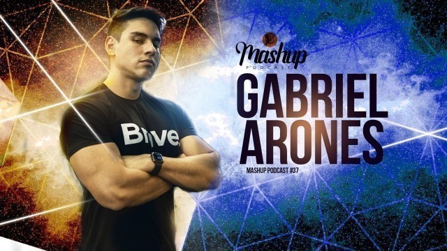 'GABRIEL ARONES (FITNESS FLEXÍVEL) - MASHUP PODCAST#37'