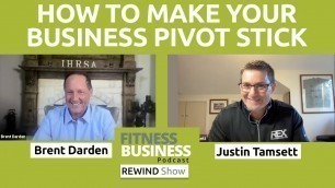 'How To Make Your Fitness Business Pivot Stick | IHRSA | Brent Darden | FBP Rewind EP 4'