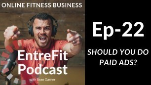 'Should You Do Paid Ads For Your Online Fitness Business? |Fitness Business Coach | EntreFit Podcast'