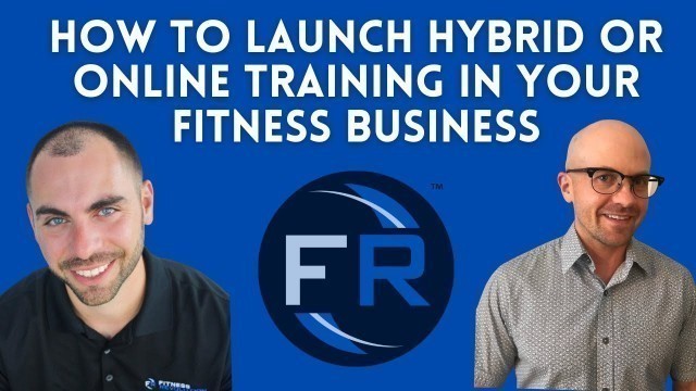 'How to Launch Hybrid or Online Training in Your Fitness Business'