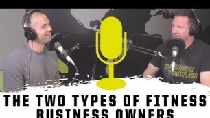 'The Two Types of Fitness Business Owners'