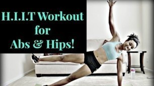 'H.I.I.T Workout for Abs & Hips!'