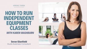 'Pilates Business Podcast: How To Run Independent Equipment Classes with Karen Washburn'