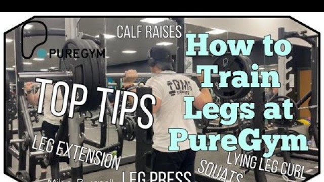 'How To Train Legs At Pure Gym | Tips Included | Mike Burnell'