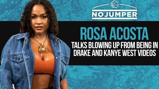 'Rosa Acosta Talks Blowing Up From Being in Drake and Kanye West Videos'