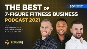 'The Best Of 7-Figure Fitness Business Podcast 2021'