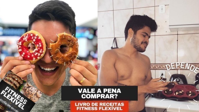 'Eu testei | Livro de Receitas Fitness Flexível, Gabriel Arones -  VALE A COMPRA?'