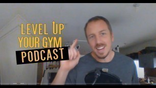 'I Wish I Knew THIS When Opening My Gym! GYM BUSINESS PODCAST #1'