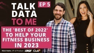 'The \'Best of 2022\' to Help Your Fitness Business in 2023 | Talk Data to Me | EP 5'