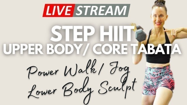 'LIVESTREAM Group Fitness Class ➡️ Live #348 ➡️ Cardio Step /Upper Body Core Tabata ➡️ Power Walk'