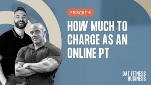 'How much to charge for online personal training as a fitness coach? DAT Fitness Business Podcast 6'