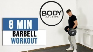 '8 MIN BARBELL WORKOUT | Advanced Workout | Body Concept.'