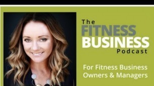 'EP 171 |  Ignite the  Customer Experience in Your Fitness Business'