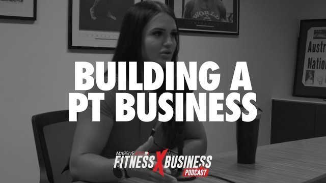 'Building A PT Business | Fitness x Business Podcast'