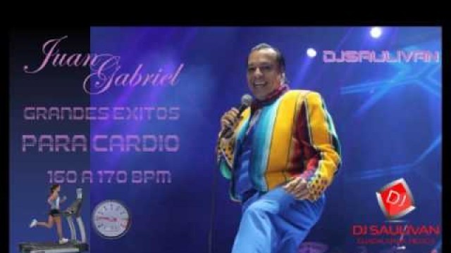 'JUAN GABRIEL MIX PARA EJERCICIO CARDIO 160 BPM- DJSAULIVAN'