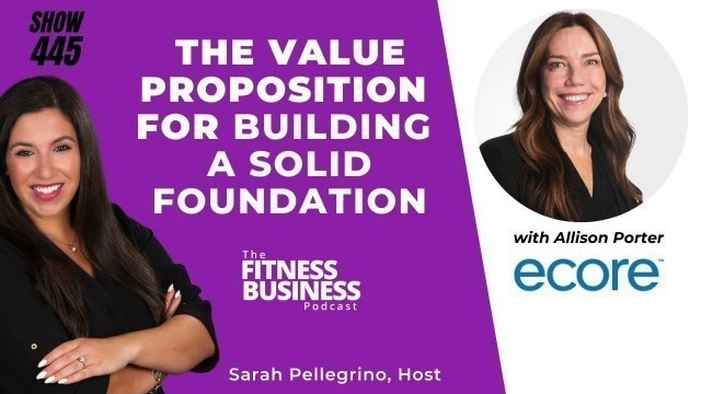 'The Value Proposition for Building a Strong Foundation in Your Fitness Business'