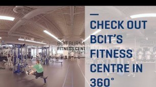 'Explore BCIT\'s Burnaby Campus Fitness Centre in 360°'