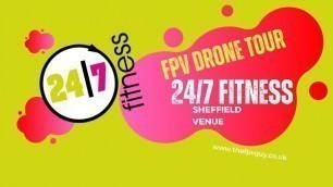 '24/7 Fitness Sheffield FPV fly though tour DJI'