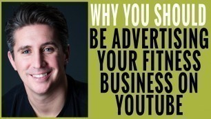 'EP 103 | Why You Should Be Advertising Your Fitness Business on YouTube'