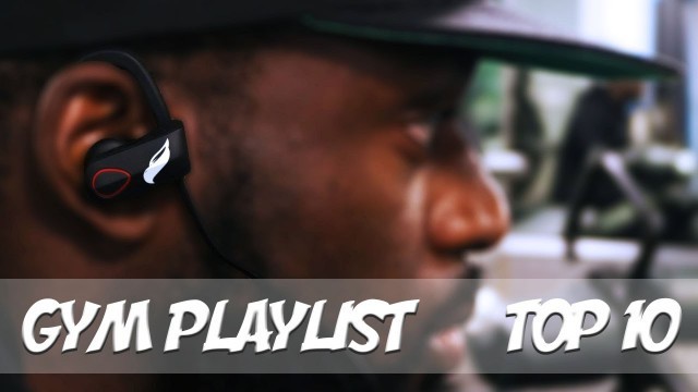 'Gym Playlist for GAINZ 2016 | My Top 10 | Gabriel Sey'