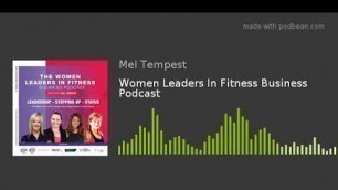 'Women Leaders In Fitness Business Podcast'