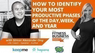 'How to Identify Your Most Productive Phases of the Day, Week, Year | Simon Alexander Ong'