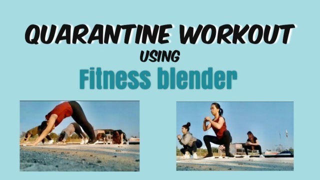 'QUARANTINE WORKOUT USING FITNESS BLENDER EXERCISE,NO EQUIPMENT'