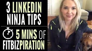 '3 LinkedIn Ninja Tips for Fitness Professionals | 5 Mins of Fitbizpiration |  EP 6'