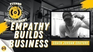 'EMPATHY BUILDS A SUCCESSFUL FITNESS BUSINESS | FitPro Development Podcast w/ Jordan Couture'
