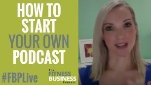 'How and Why to Start A Podcast |  Fitness Professionals | Part 1'