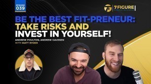 'Be The Best Online Fitness Entrepreneur: Take Risks And Invest In Yourself!'