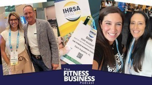'2021 IHRSA Convention & Trade Show Highlights | Fitness Business Podcast'