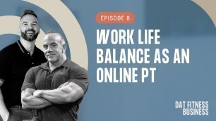 'DAT fitness business podcast Episode 8 - Work Life Balance'