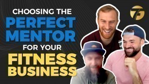 'Choosing The Perfect Mentor For Your Fitness Business'