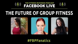 'The Future of Group Fitness |  FBP Fanatics Panel'