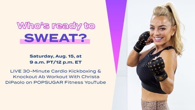 LIVE 30-Minute Cardio Kickboxing & Knockout Ab Workout With Christa DiPaolo