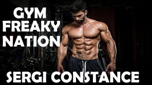'Sergi Constance | Aesthetic Bodybuilding Motivation | Gym Freaky Nation'