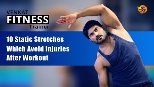 '10 Static Stretches which avoid injuries after workout | Benefits of Stretches - Venkat Fitness'