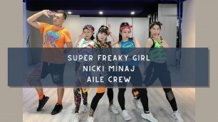 'Super freaky girl｜Nicki Minaj｜Fitness Dance｜AILE Crew｜Pop'